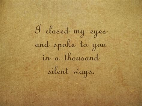 I Closed My Eyes And Spoke To You In A Thousand Silent Ways Quozio