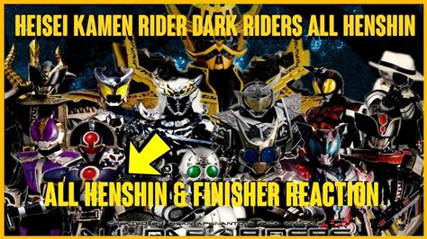Heisei Kamen Rider Dark Riders All Henshin Form And Finisher Reaction