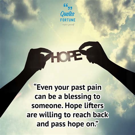 Hope can be defined asthe belief that circumstances in the future will be better. Hope Quotes and Hopeful Sayings to Empower You - Quotes ...