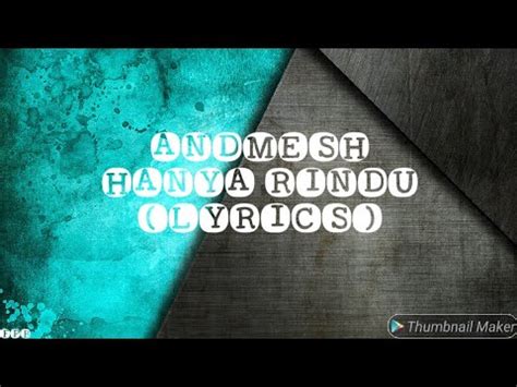 (g) hati ini hanya rindu. Andmesh - Hanya Rindu (LYRICS VIDEO) - YouTube