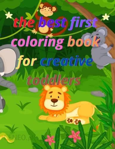 The Best First Coloring Book For Creative Toddlers Ages 2 6 50