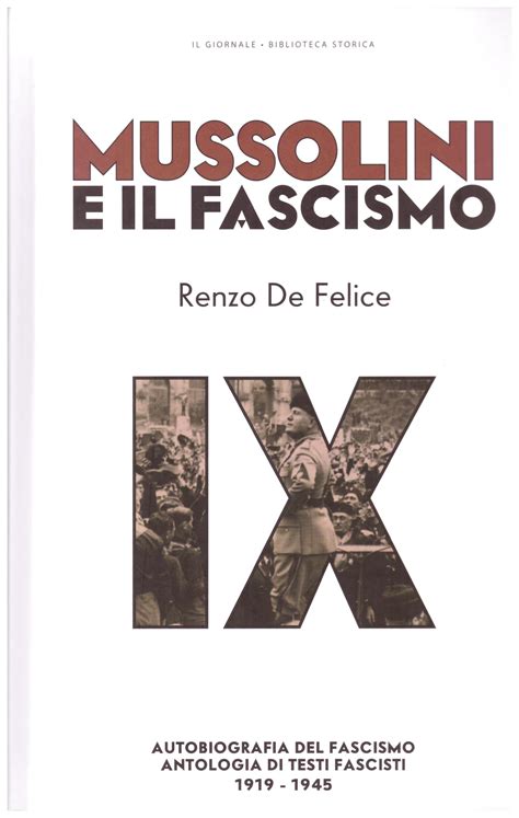 STORIA Mussolini E Il Fascismo Vol IX Autobiografia Del Fascismo Antologia Di Testi