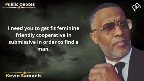 most famous quotes about women by kevin samuels l kevin samuels death youtube