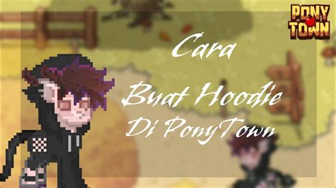 Cara Buat Hoodie Di Pony Town Ponytown Indonesia Youtube