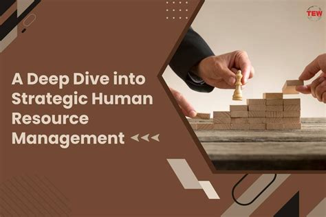 Deep Dive Into Strategic Human Resource Management 2024 The