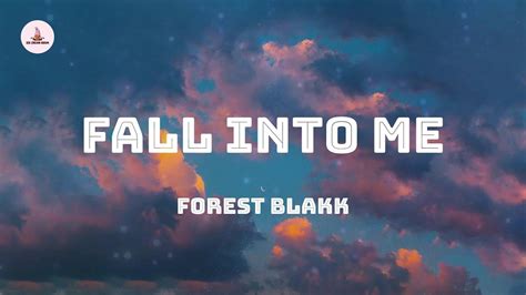 Forest Blakk Fall Into Me Lyrics Youtube