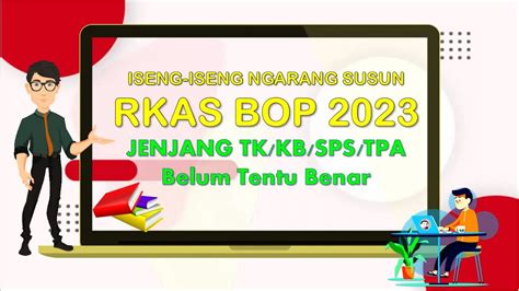 DOWNLOAD FORMAT RKAS BOP PAUD TK KB SPS TPA 2023 Hanya Iseng Belum
