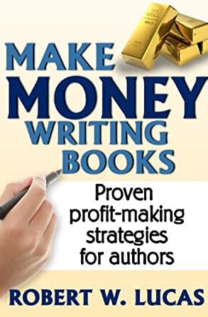 Maybe you would like to learn more about one of these? Make Money Writing Books: Proven Profit Making Strategies ...