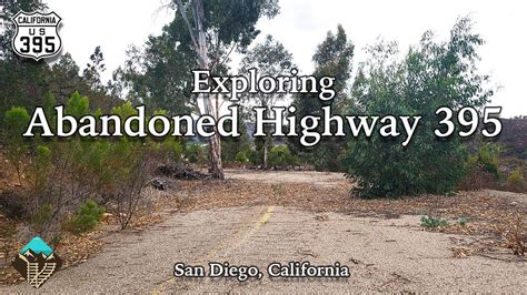 exploring abandoned highway 395 in san diego california youtube