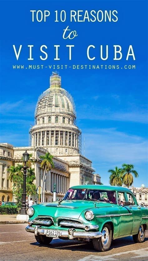 Top 10 Reasons To Visit Cuba Must Visit Destinations Caribbean