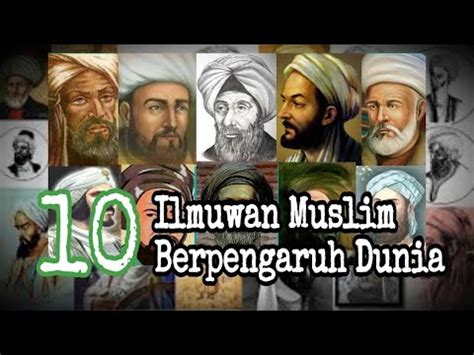 Biografi 10 Tokoh Islam Dan Ilmuwan Muslim Yang Berpengaruh Di Dunia