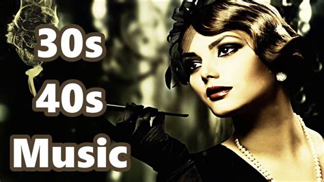 Best Of 30s And 40s Music Mix 30s And 40s Jazz And Swing Collection Melodías