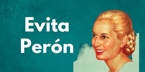 20 Eva Peron Quotes And Biography Resources