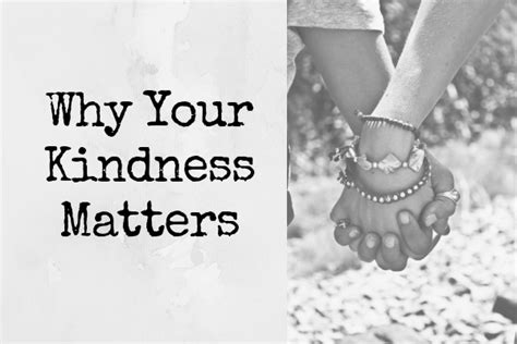 Why Your Kindness Matters