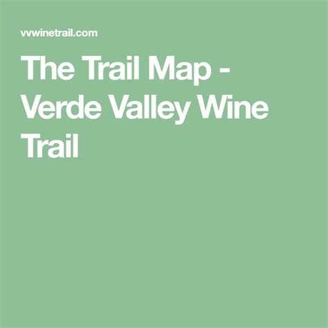 The Trail Map Verde Valley Wine Trail Trail Maps Wine Trail Trail