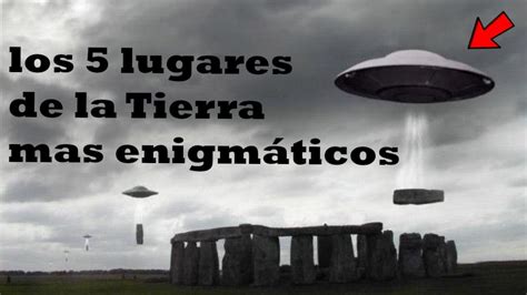 Los 5 Lugares Más Enigmáticos De La Tierra Youtube