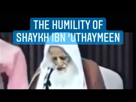The Humility of Shaykh Ibn Uthaymeen رحمه الله YouTube