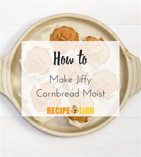 (this step is all from package directions). How to Make Jiffy Cornbread Moist | RecipeLion.com