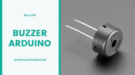 Buzzer Arduino Pengertian Cara Kerja Dan Contoh Program 64020 The