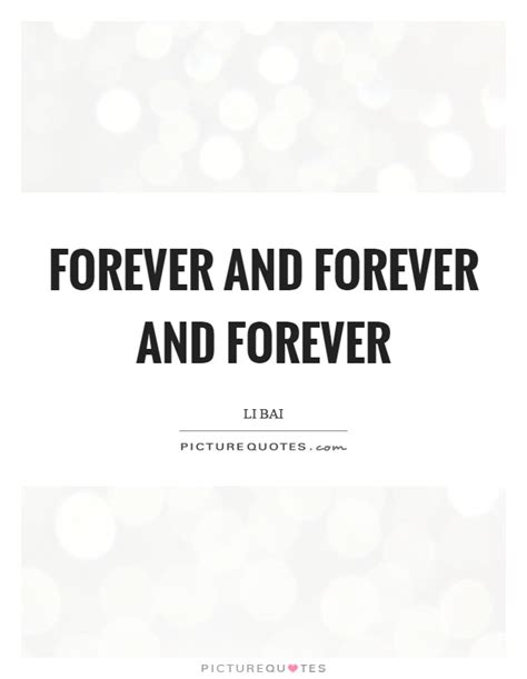 Forever And Forever And Forever Picture Quotes