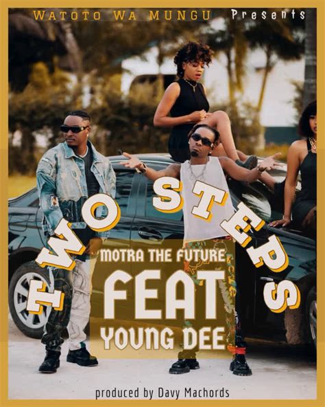 Audio Motra The Future Ft Young Dee Two Steps Download Dj Mwanga
