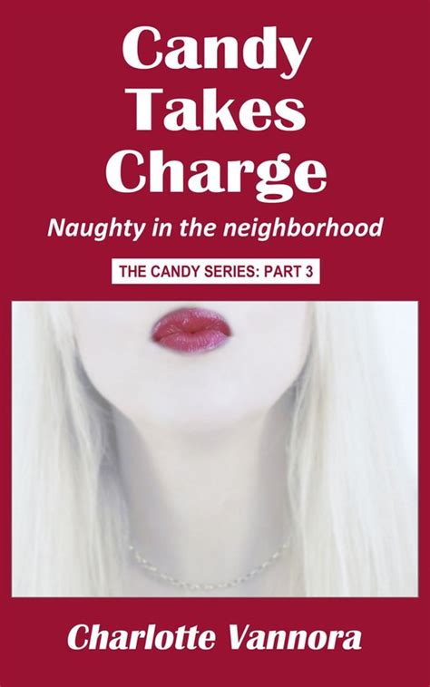 Candy The Hot Wife 3 Candy Takes Charge Ebook Charlotte Vannora 9781310492310