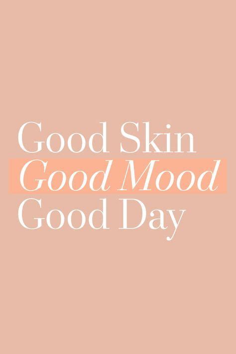Good Skin Good Mood Skin Facts Beauty Skin Quotes Skincare Quotes