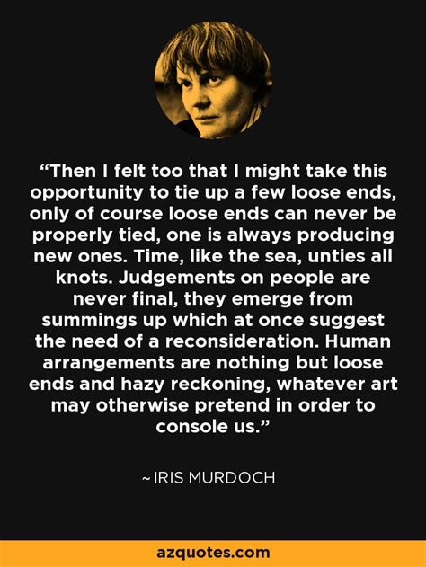 Iris Murdoch Quote Then I Felt Too That I Might Take This Opportunity