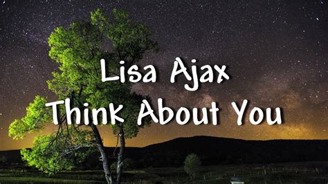 Lisa Ajax Think About You Lyrics Youtube