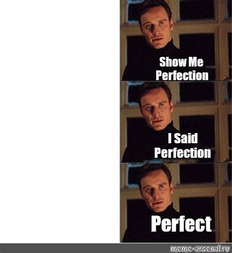 Сomics Meme Show Me Perfection I Said Perfection Perfect Comics