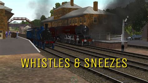 Whistles And Sneezes Trainz 2 Clip Remake Youtube