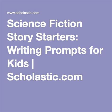 Science Fiction Story Starters Writing Prompts For Kids Writing