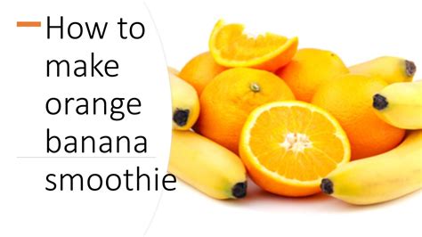 By blending a bunch of fruits and v. How to make orange banana smoothie from scratch| Muscle ...
