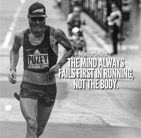 The Mind Always Fails First In Running Not The Body Running Workouts Running Inspiration