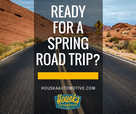 Ready For A Spring Road Trip Houska Automotive