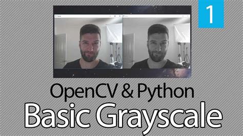 OpenCV TUTORIAL With Python Series 1 Basic Grayscale 1 YouTube