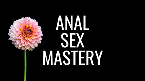 How To Achieve An Anal Orgasm Understanding The Connection Between