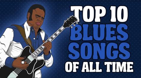 Top 10 Blues Songs Of All Time I Love Classic Rock
