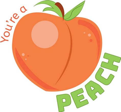 Peach Cut File Youre A Peach Svg File Clip Art And Image Files