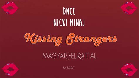 dnce ft nicki minaj kissing strangers magyar felirattal youtube