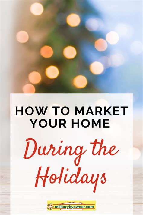 how to market your home during the holidays holiday marketing things to sell