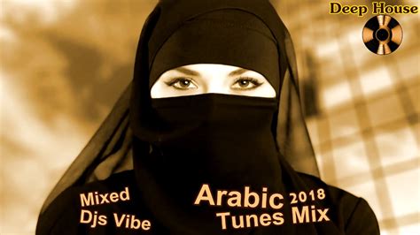 Djs Vibe Arabic Tunes Mix 2018 Deep House Youtube