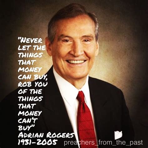 Adrian Rogers Money Cant Buy Preacher Wise Quotes Adrian Rogers