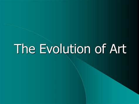Ppt The Evolution Of Art Powerpoint Presentation Free Download Id