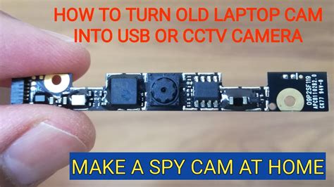 How To Convert Old Laptop Cam Into Usb Camera Make A Spy Cam From