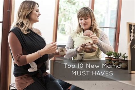 Top 10 New Mama Must Haves Modern Alternative Mama