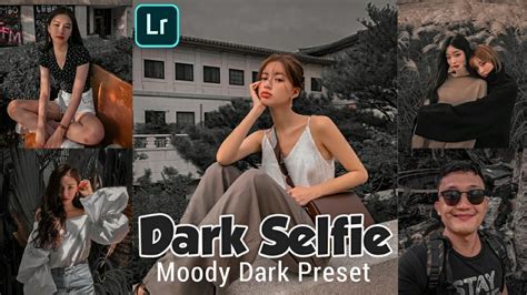 This preset is specially created for selfies or portrait photos. Moody Dark Preset - Dark Selfie Lightroom Preset Tutorial ...