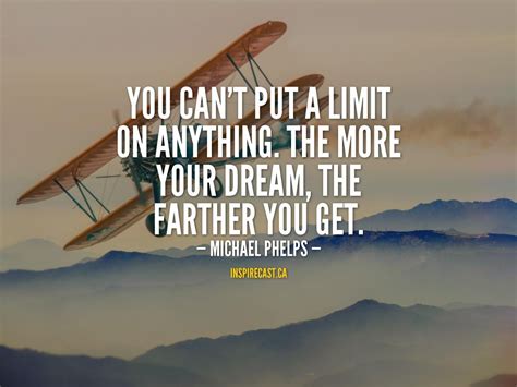 You Cant Put A Limit On Inspirecast Michael Phelps Quotes