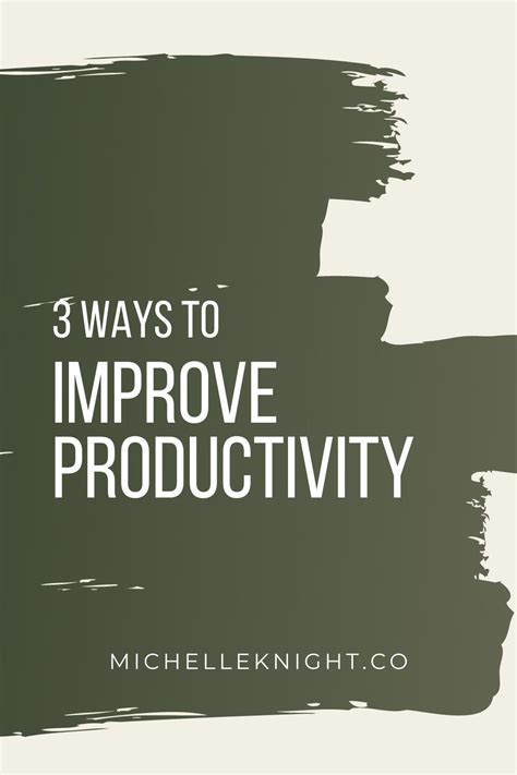 3 Ways To Improve Productivity In 2020 Michelle Knight Co Improve