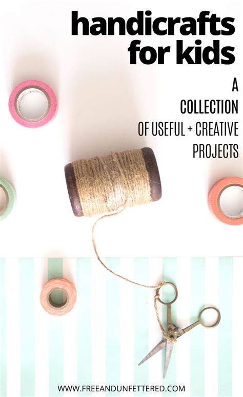 Handicrafts For Kids A Collection Of Useful Creative Projects Kids